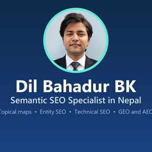 Dil Bahadur BK | Semantic SEO Specialist in Nepal